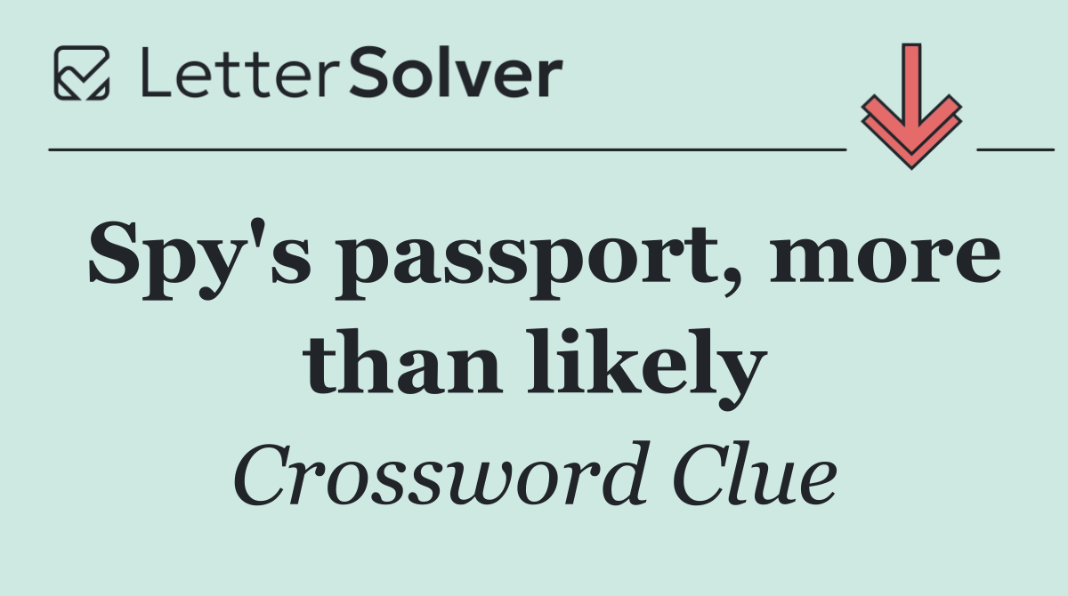 Spy's passport, more than likely