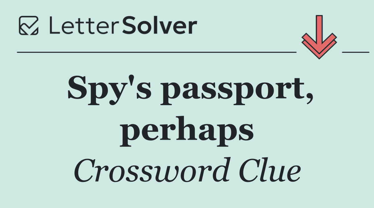 Spy's passport, perhaps