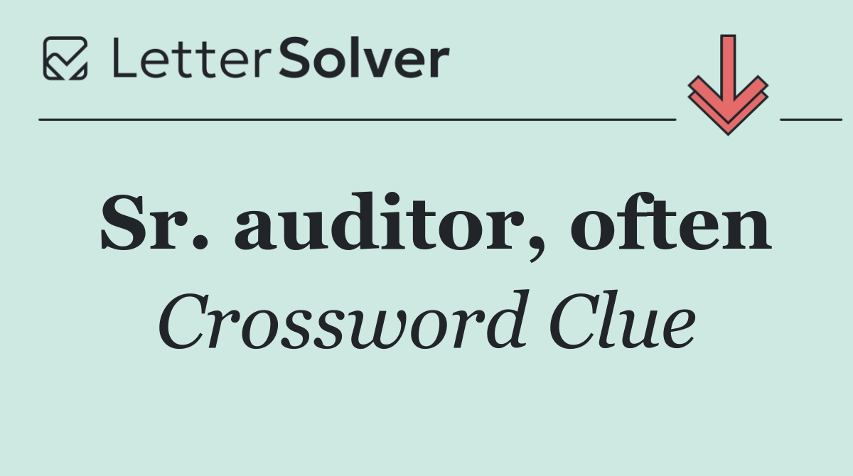 Sr. auditor, often