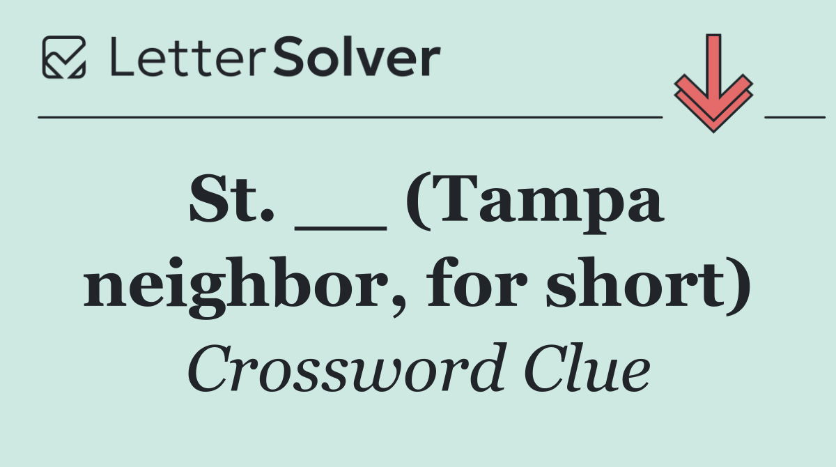 St. __ (Tampa neighbor, for short)