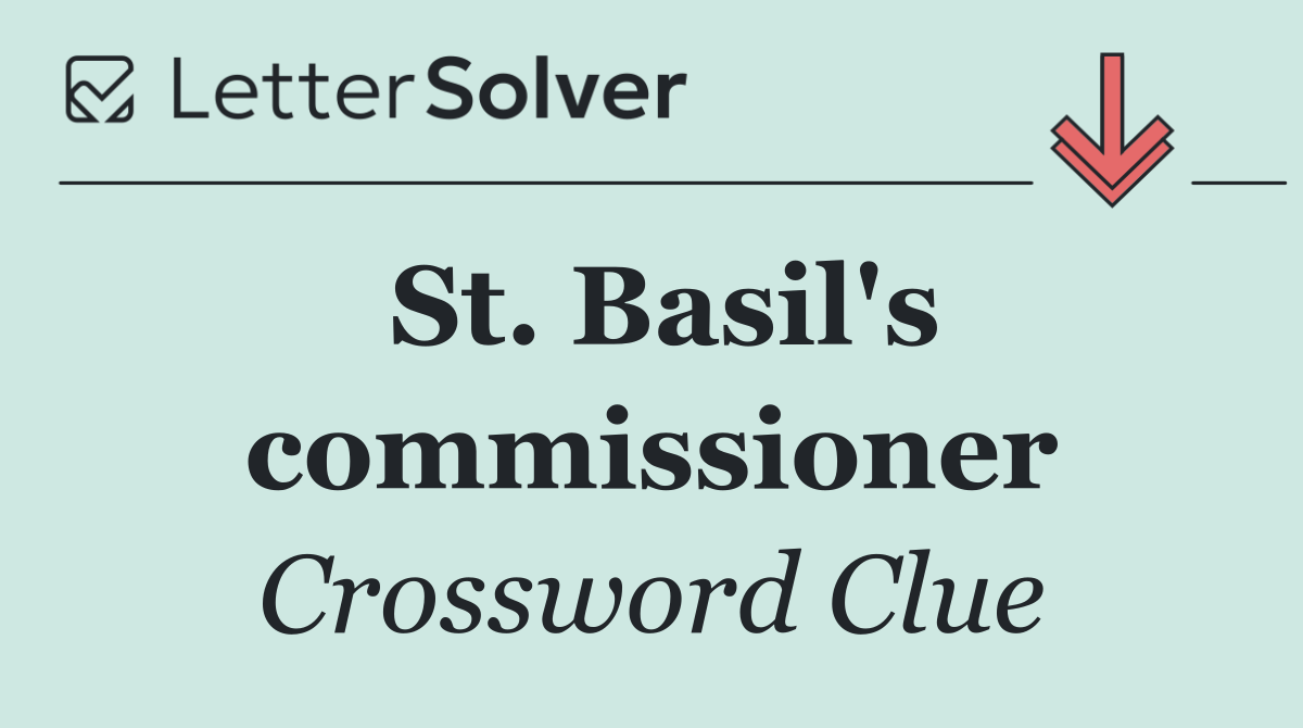 St. Basil's commissioner