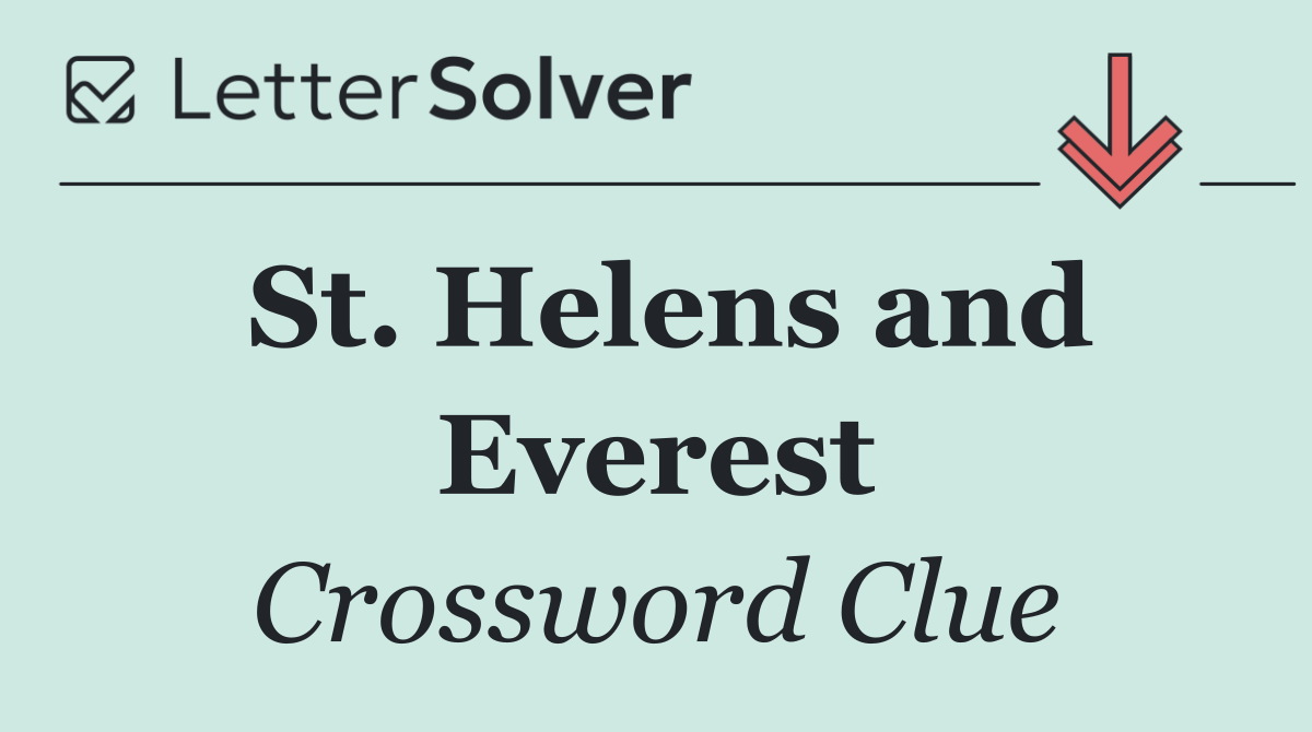 St. Helens and Everest