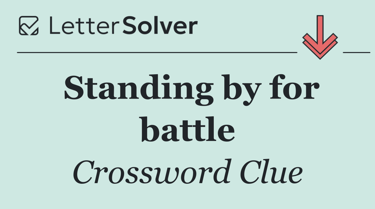 Standing by for battle