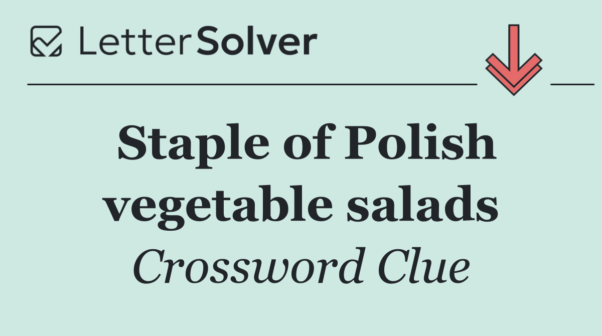 Staple of Polish vegetable salads