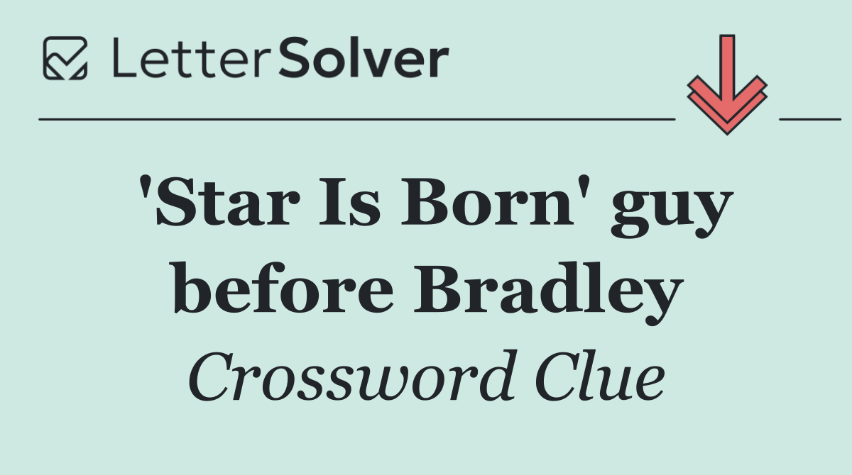'Star Is Born' guy before Bradley