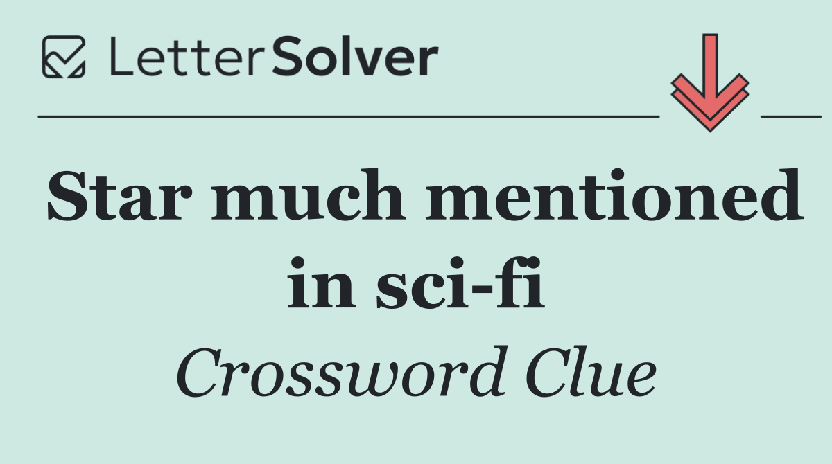 Star much mentioned in sci fi