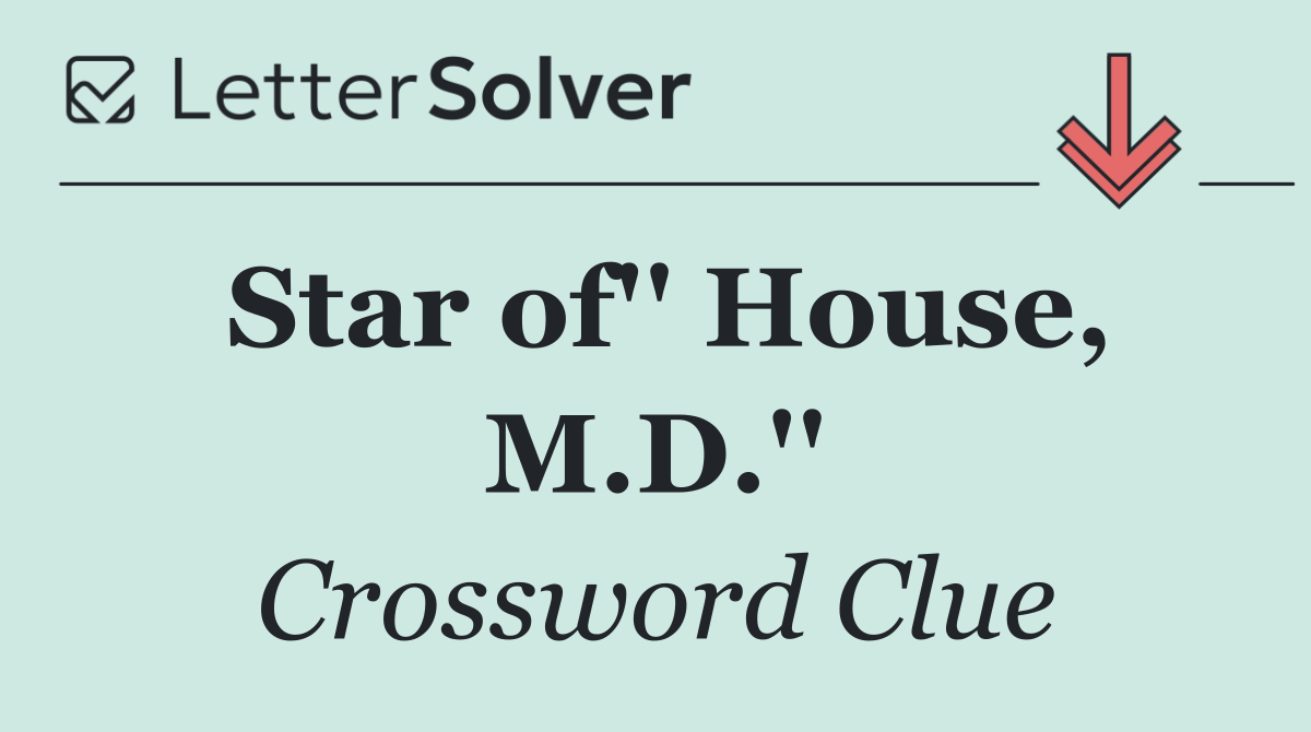 Star of'' House, M.D.''