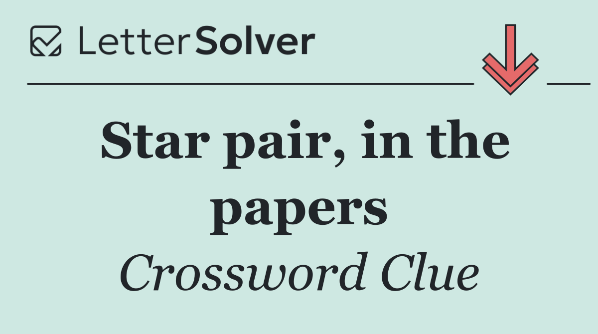 Star pair, in the papers