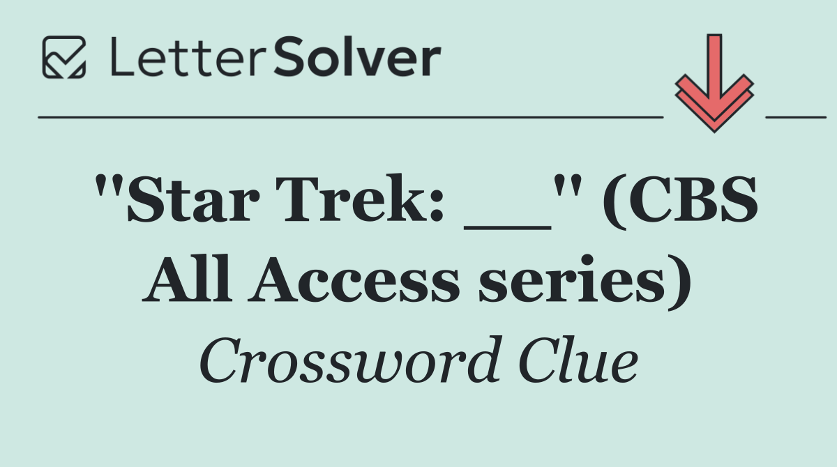 ''Star Trek: __'' (CBS All Access series)