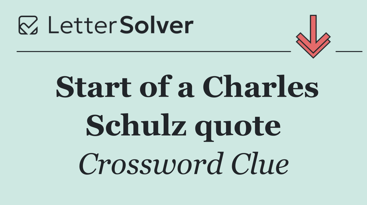 Start of a Charles Schulz quote