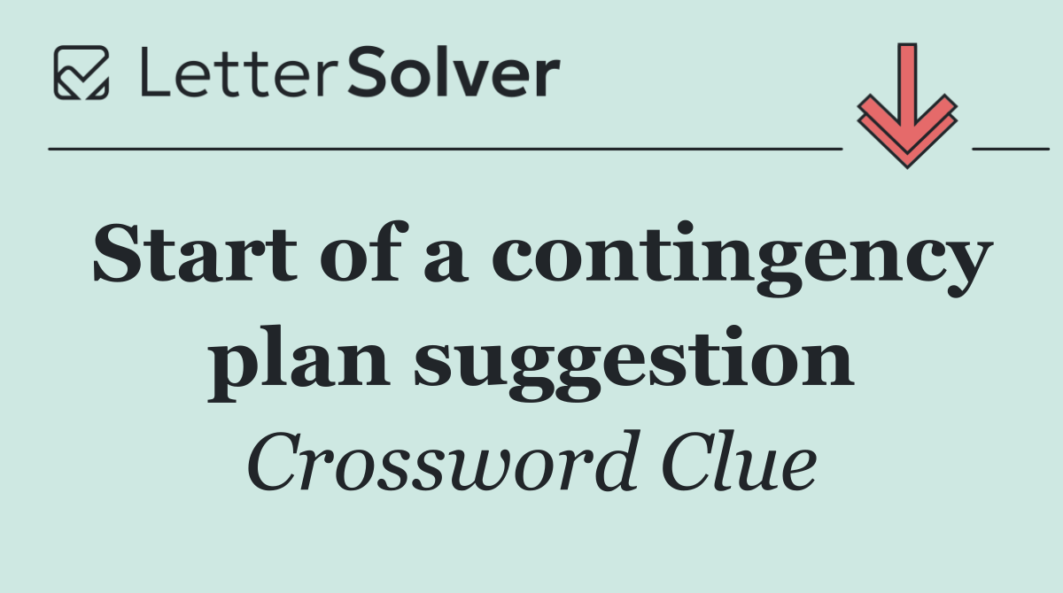 Start of a contingency plan suggestion
