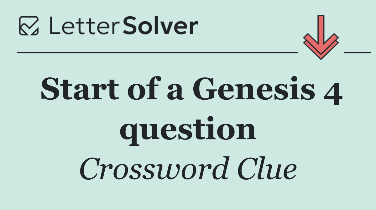 Start of a Genesis 4 question