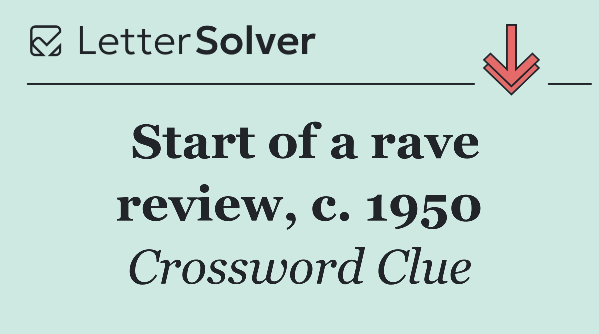 Start of a rave review, c. 1950