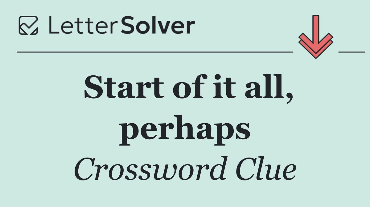 Start of it all, perhaps