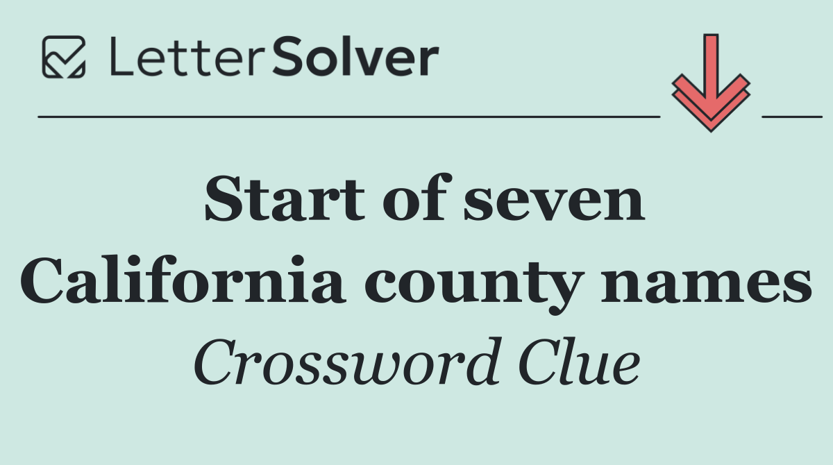 Start of seven California county names