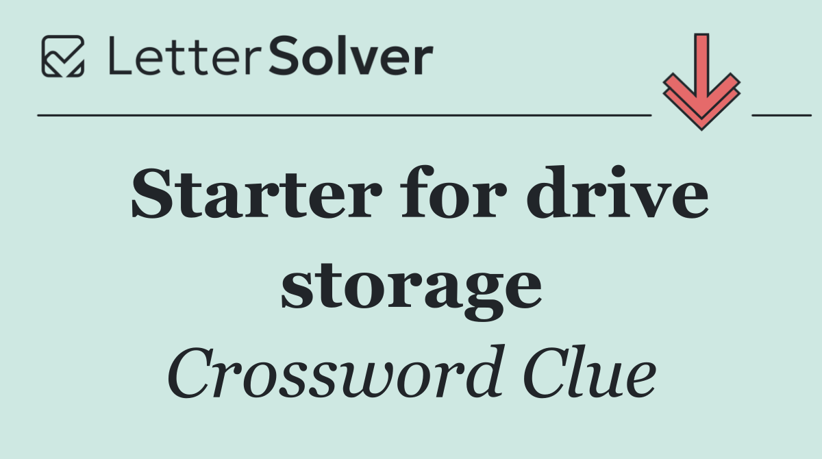 Starter for drive storage
