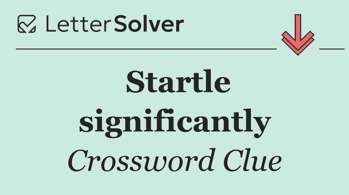 Startle significantly