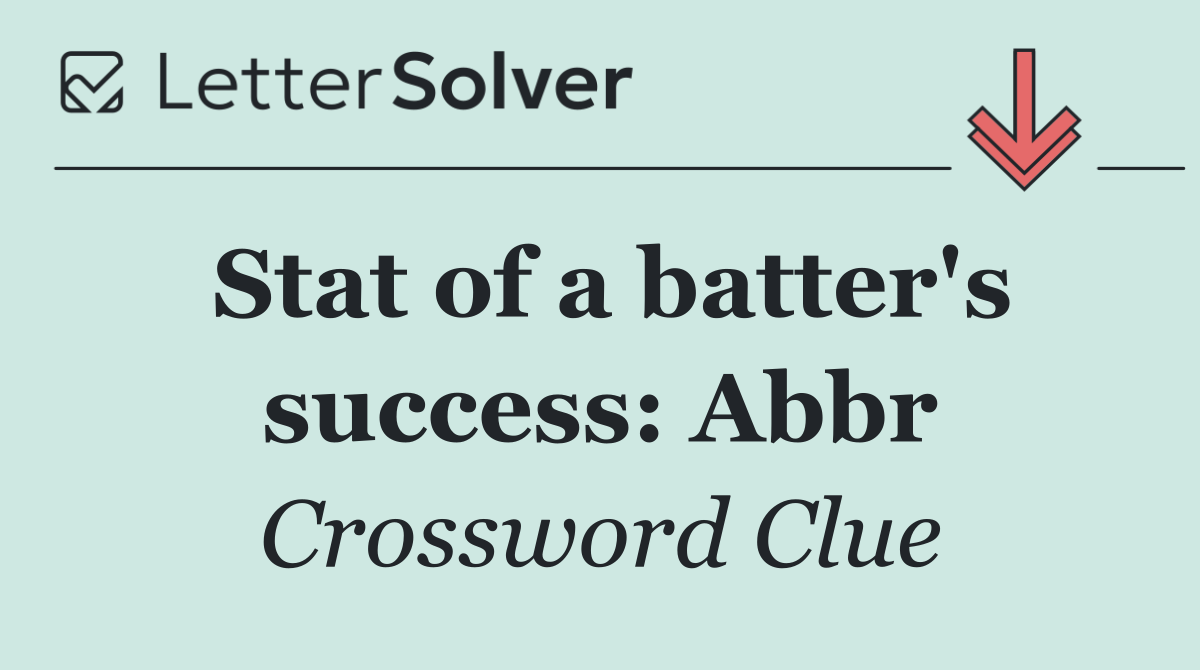 Stat of a batter's success: Abbr