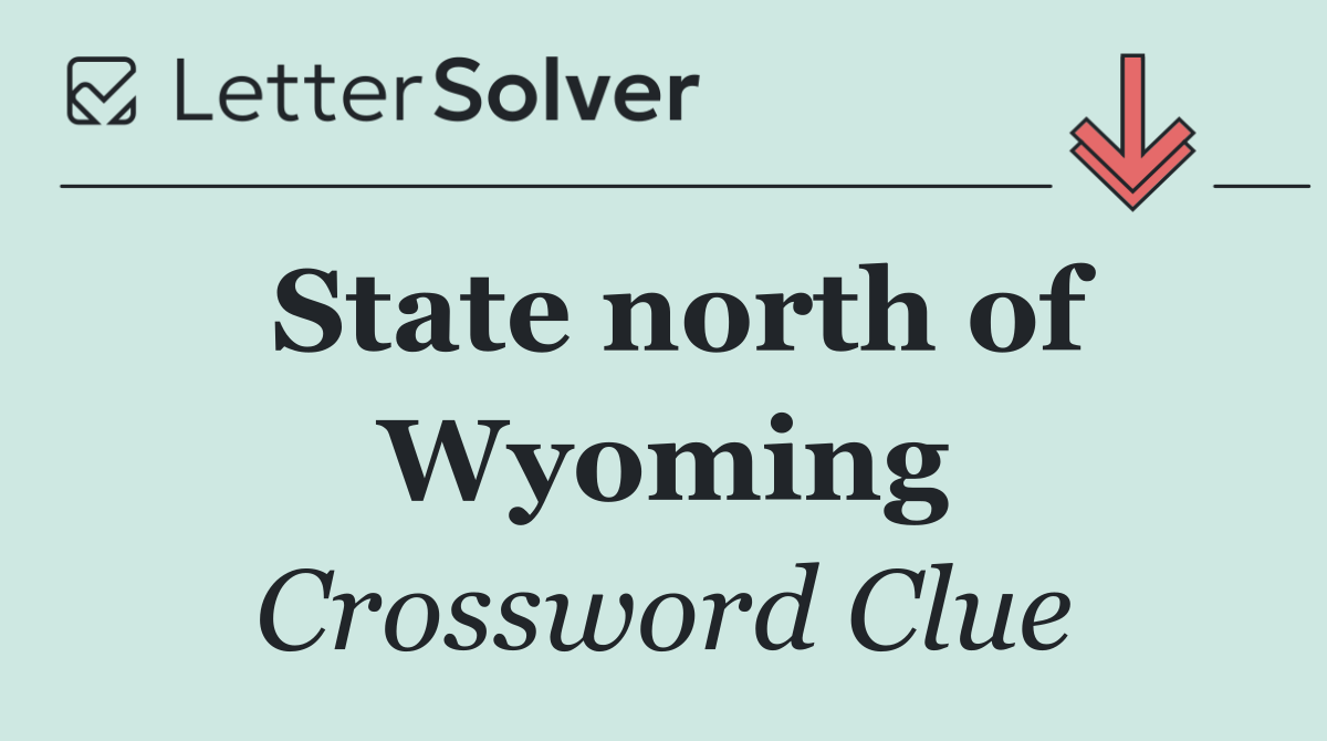 State north of Wyoming