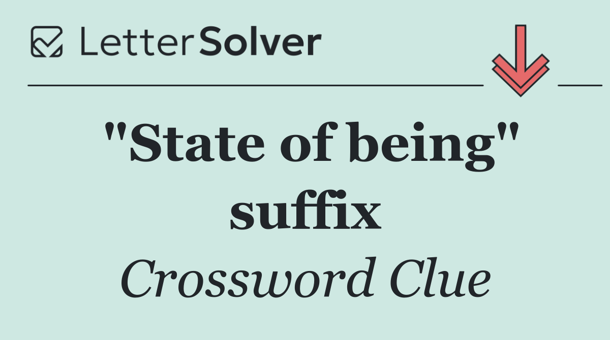 "State of being" suffix