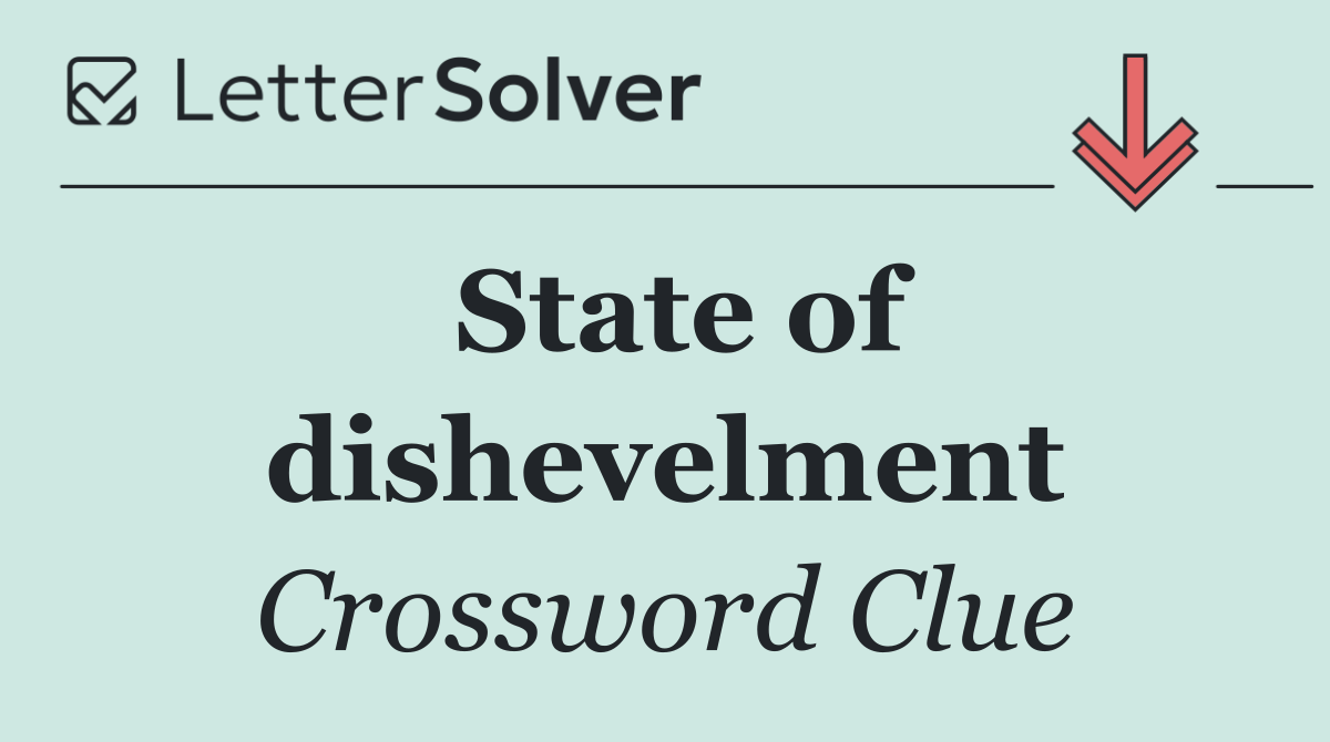 State of dishevelment