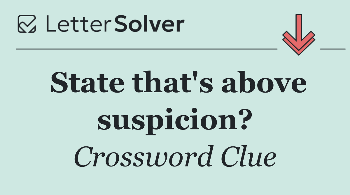 State that's above suspicion?