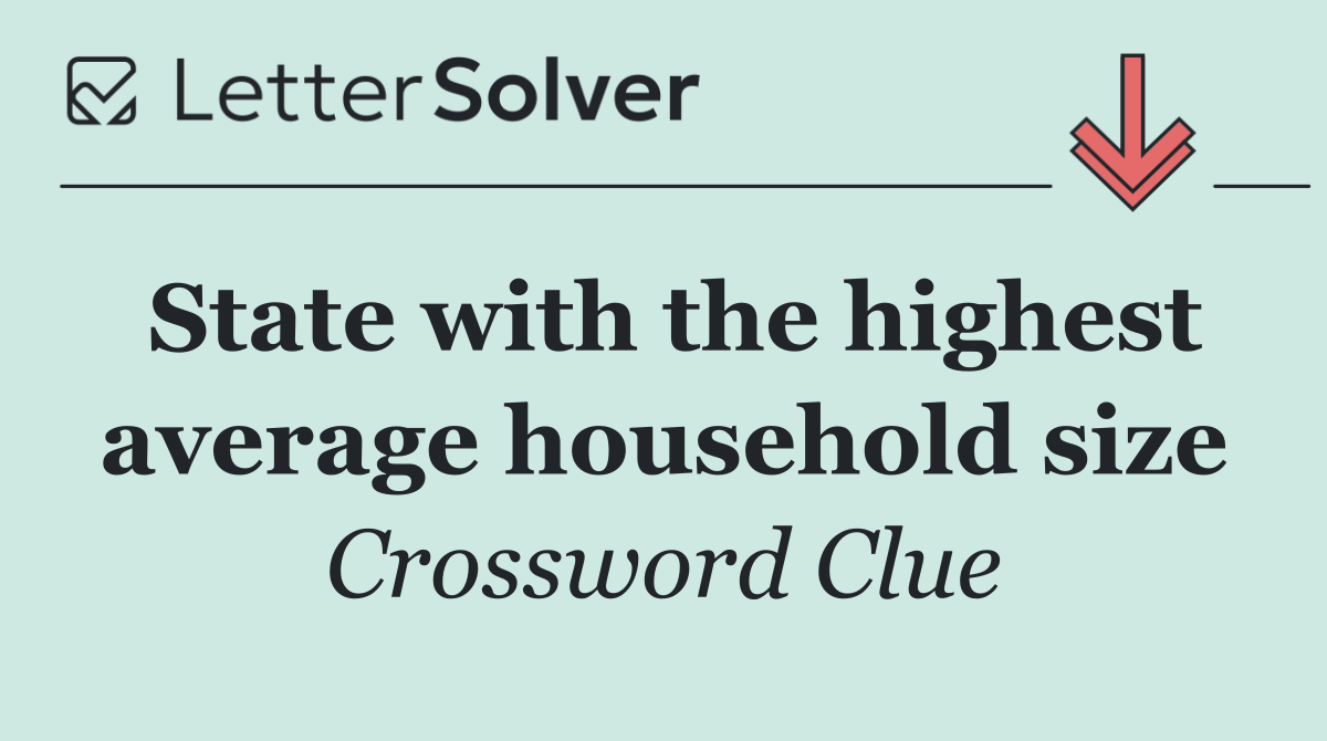 State with the highest average household size