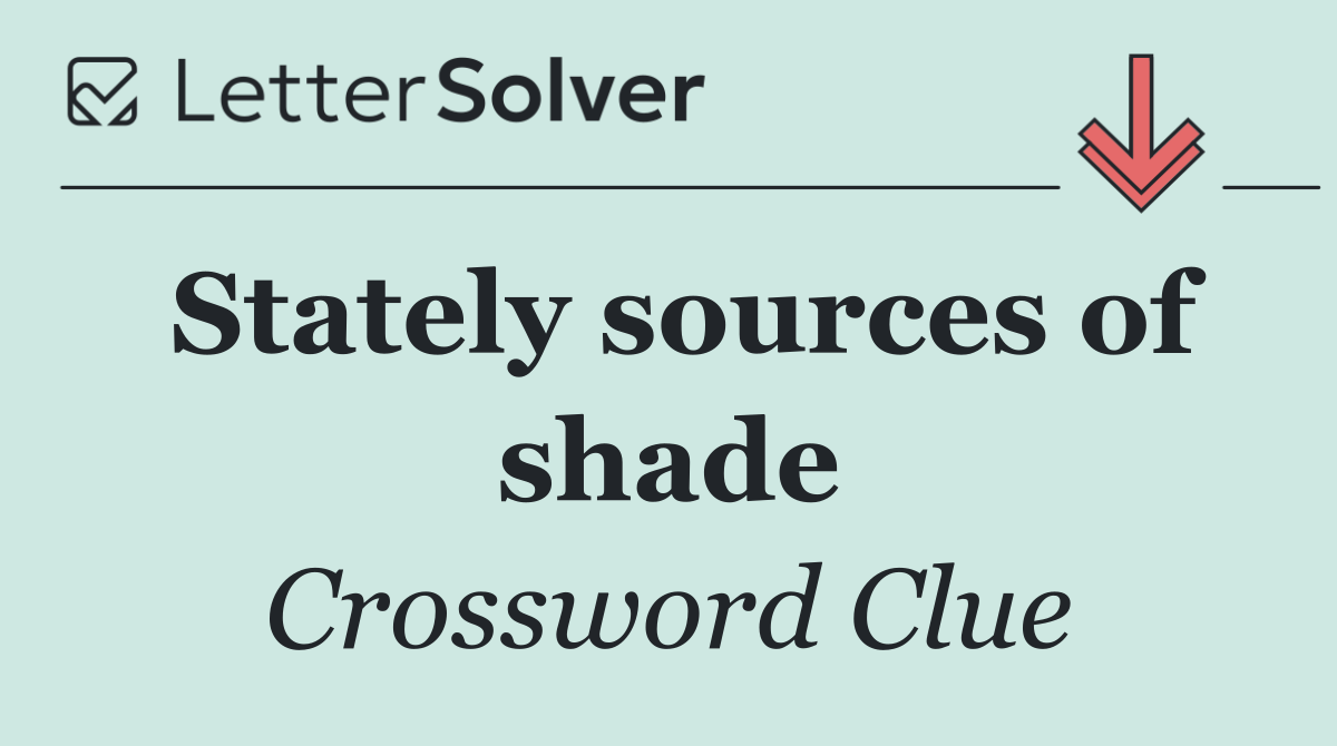 Stately sources of shade