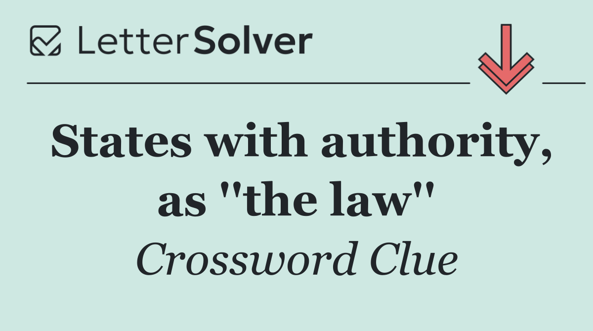 States with authority, as ''the law''