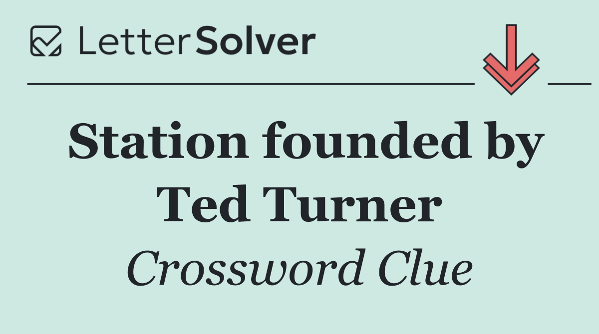 Station founded by Ted Turner