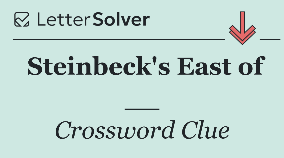 Steinbeck's East of __