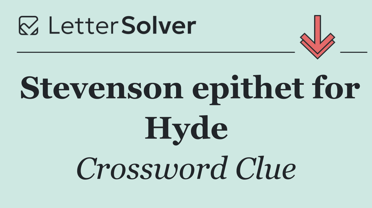 Stevenson epithet for Hyde