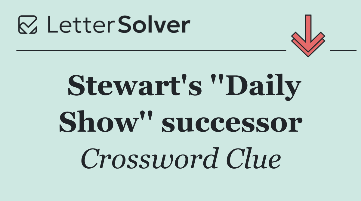 Stewart's ''Daily Show'' successor