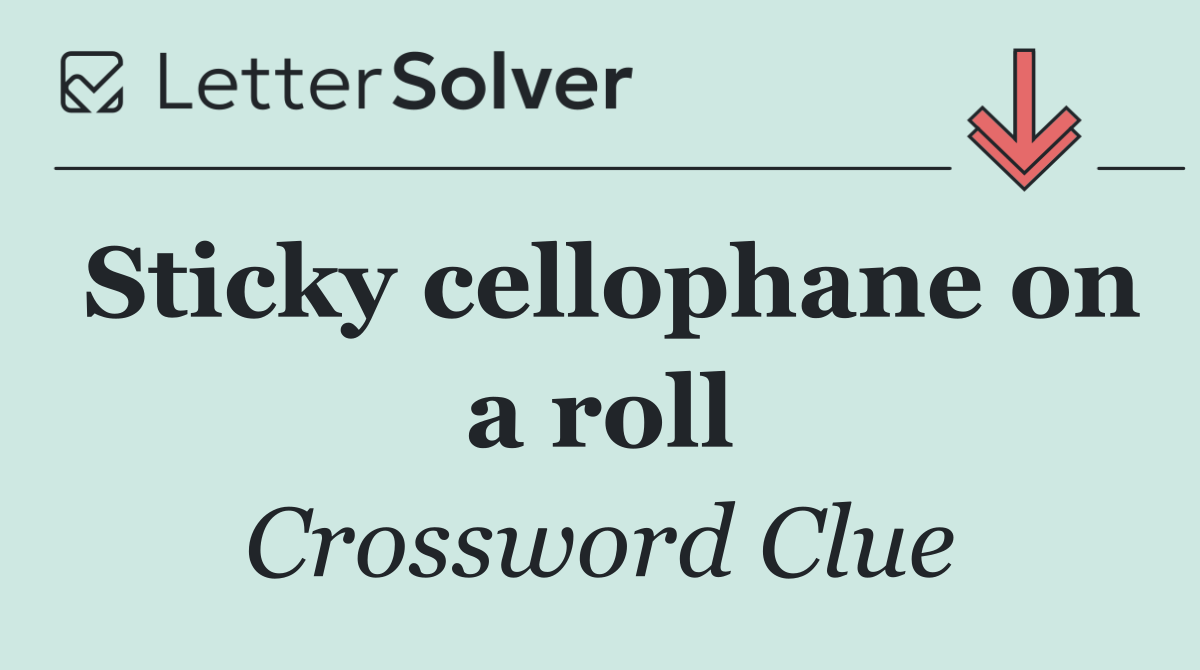 Sticky cellophane on a roll
