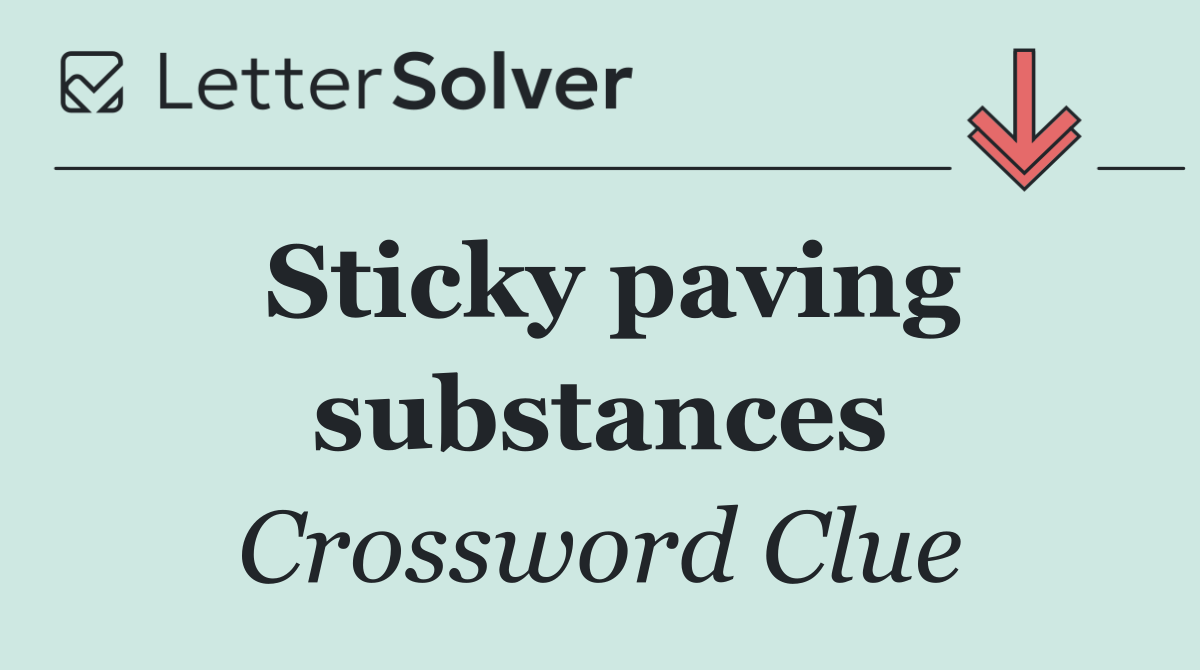 Sticky paving substances