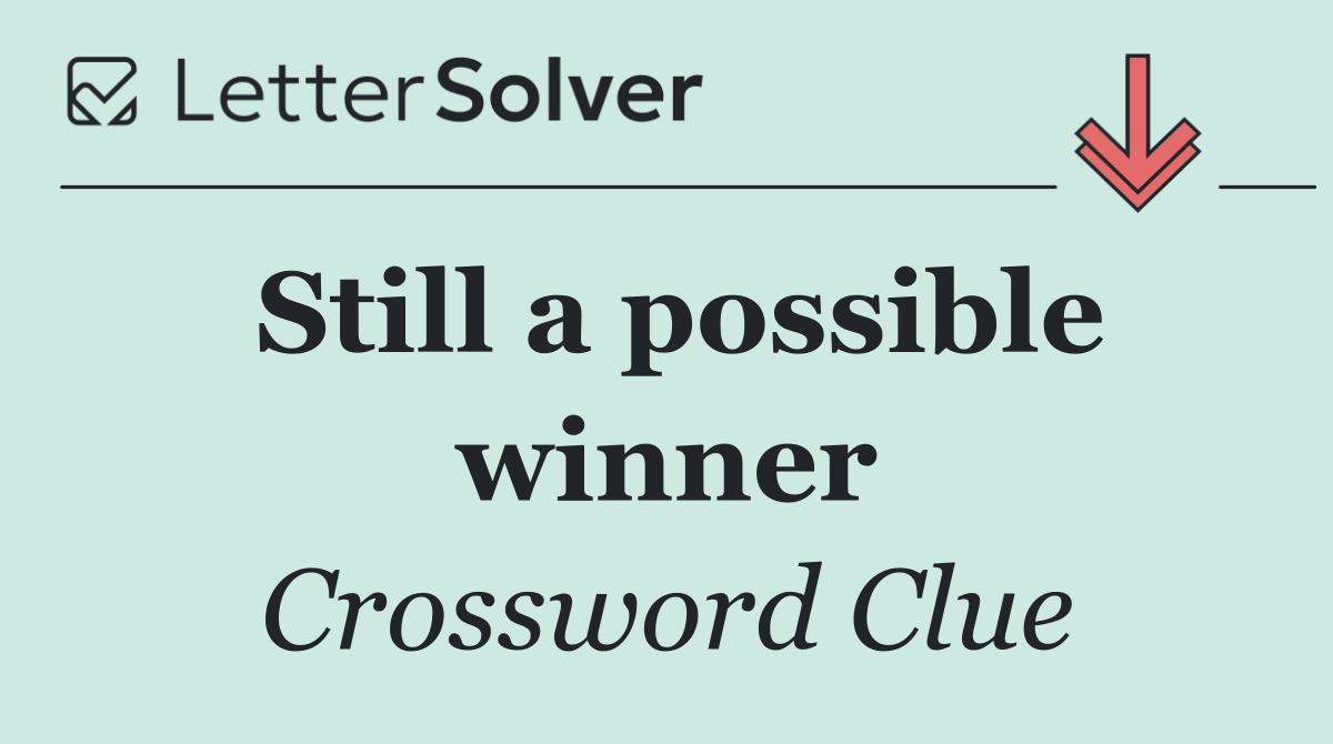 Still a possible winner