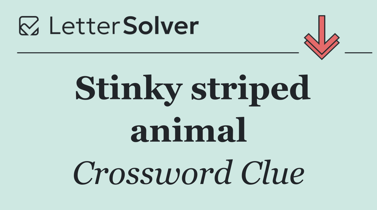 Stinky striped animal