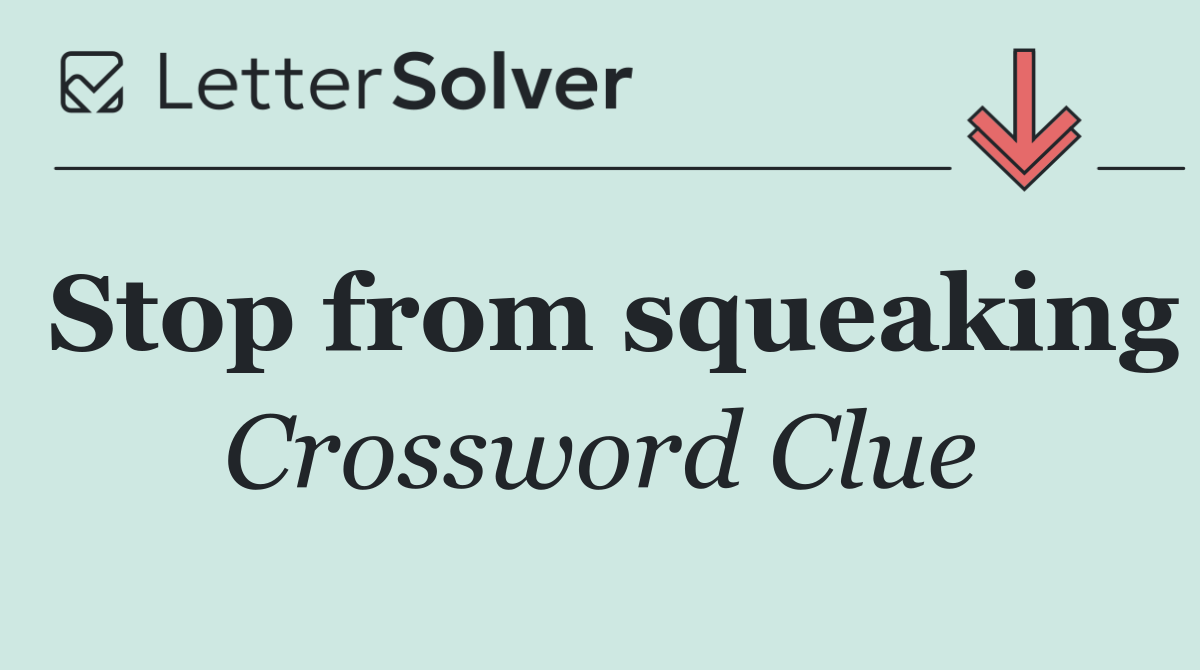 Stop from squeaking