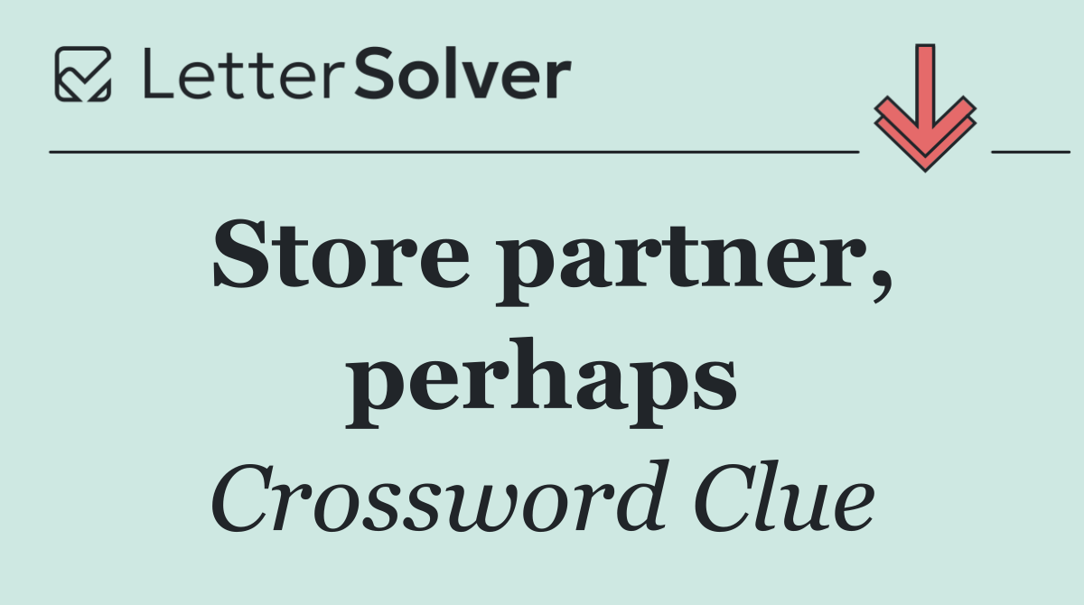 Store partner, perhaps
