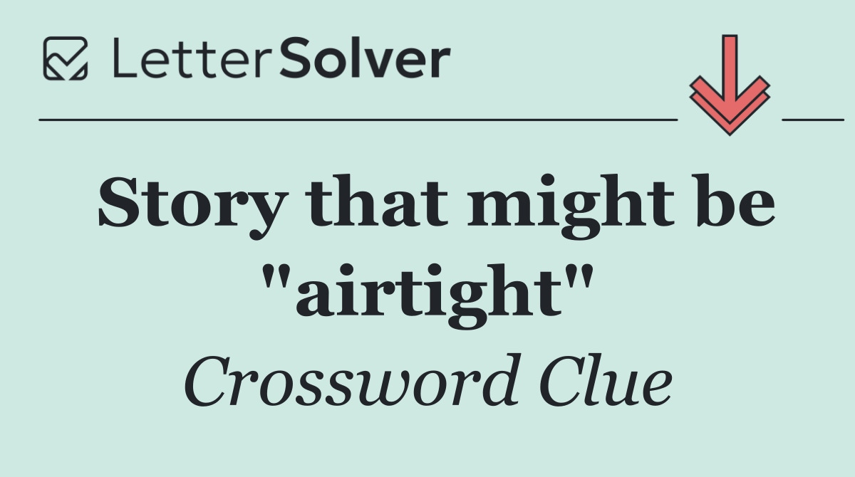 Story that might be "airtight"