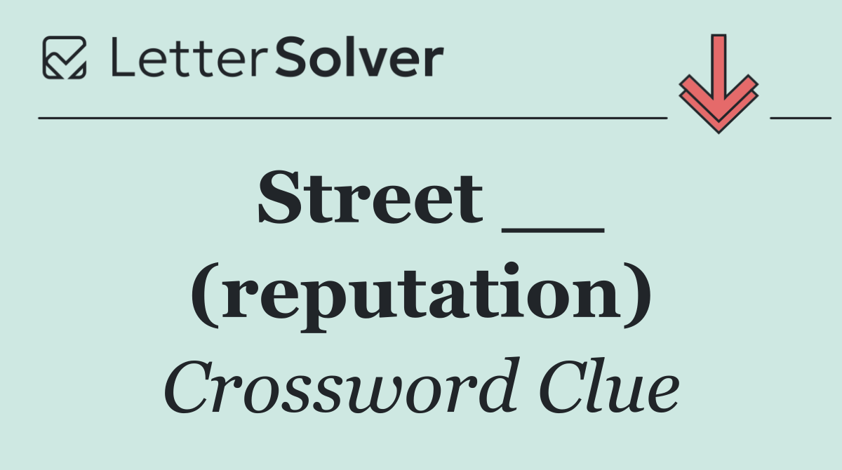 Street __ (reputation)