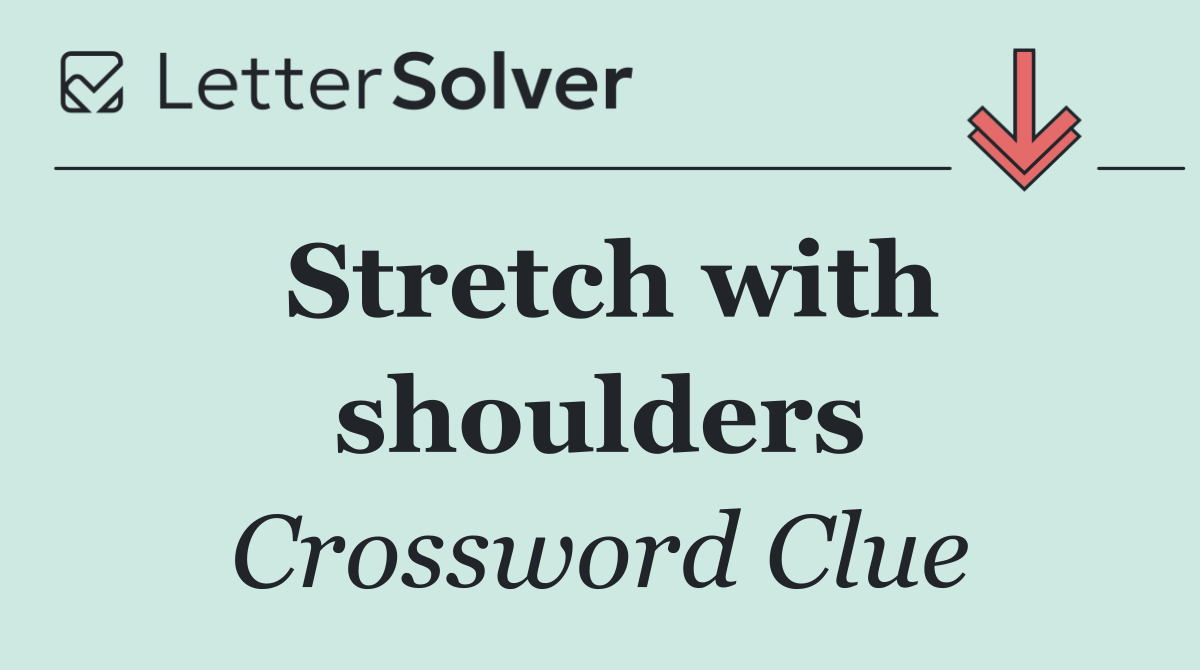 Stretch with shoulders