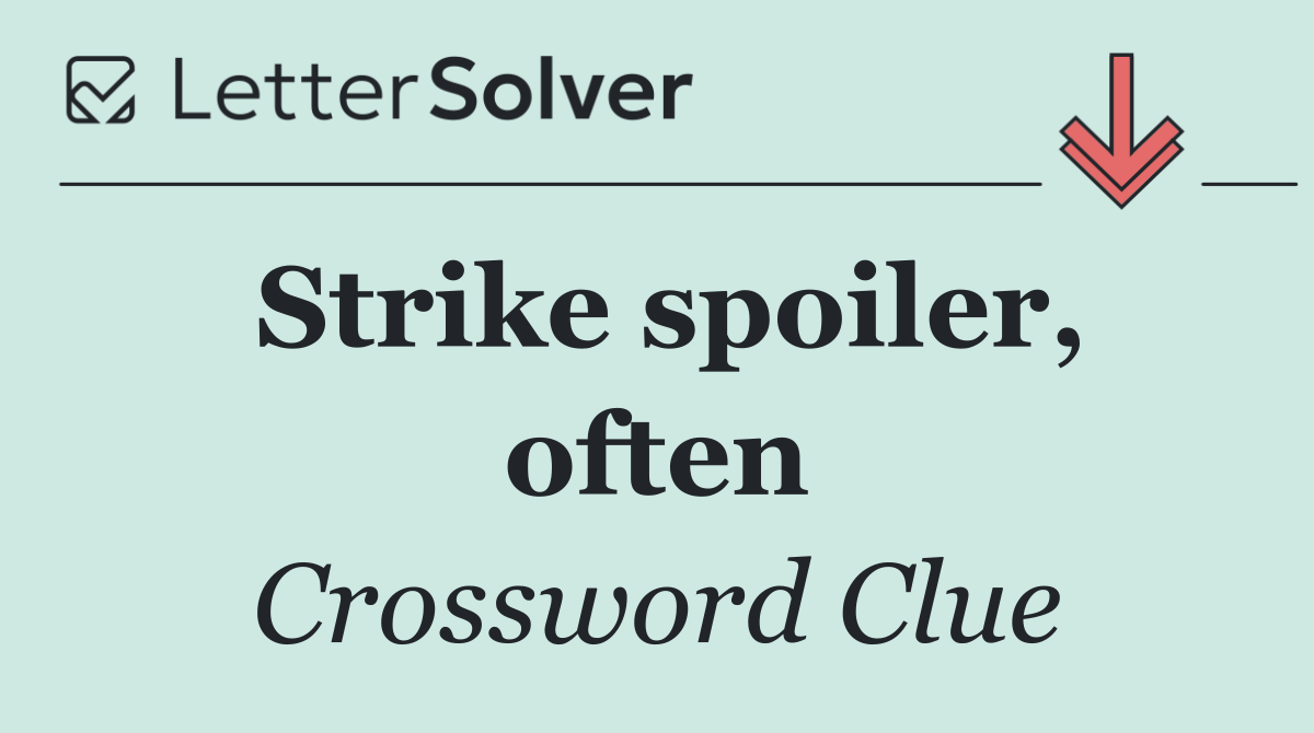 Strike spoiler, often