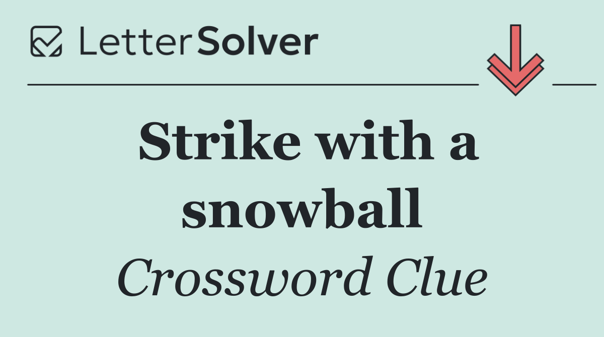 Strike with a snowball