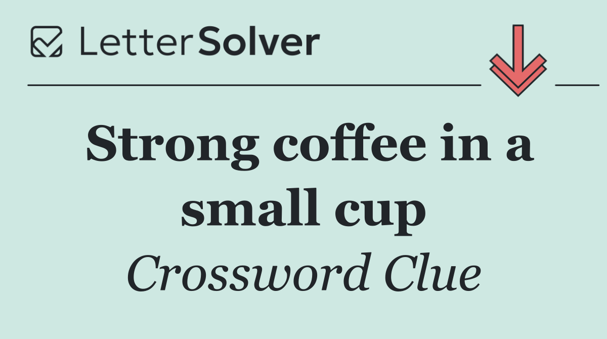 Strong coffee in a small cup