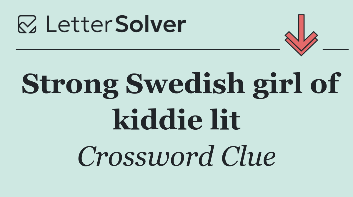 Strong Swedish girl of kiddie lit
