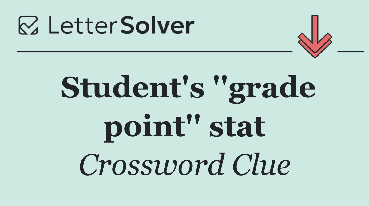 Student's ''grade point'' stat