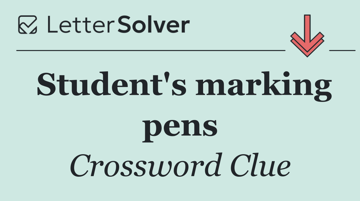 Student's marking pens