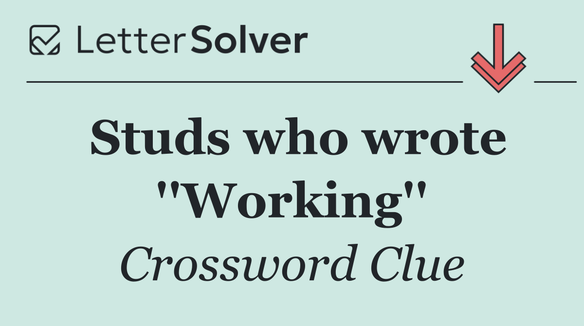 Studs who wrote ''Working''