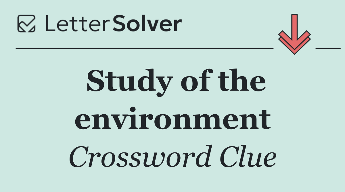 Study of the environment